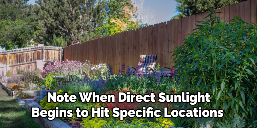 Note When Direct Sunlight
Begins to Hit Specific Locations