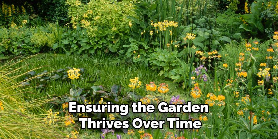 Ensuring the Garden
Thrives Over Time